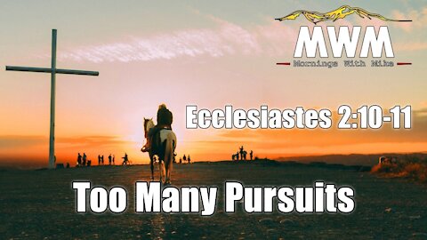Don't Waste Your Life | Ecclesiastes 2:10 and 2:11 | Mornings With Mike