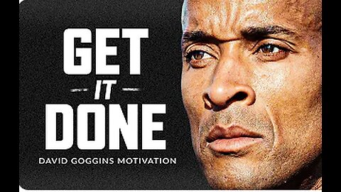 GET UP AND GET IT DONE - Powerful Motivational Speech | David Goggins