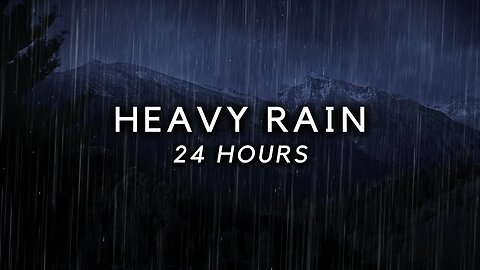 Heavy Rain to Sleep FAST - 24 Hour Rain Sounds for Insomnia, Block Noise, Study