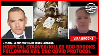 Hospital/Remdesivir MURDERED Husband Hospital Starved/Killed Rod Brooks Following Evil CDC Covid Protocol