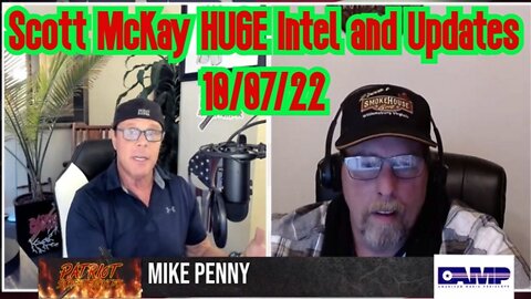 Scott McKay & Mike Penny: HUGE Intel and Updates 10/07/22