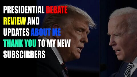 Presidential Debate Review - Updates and Introductions