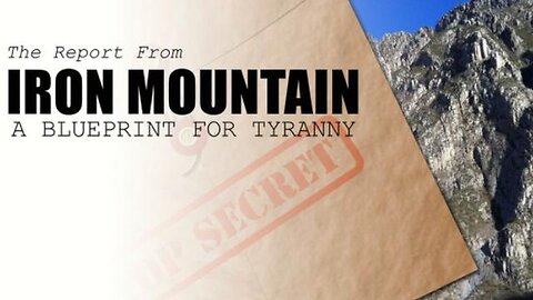Blueprint for Tyranny - The Report From Iron Mountain