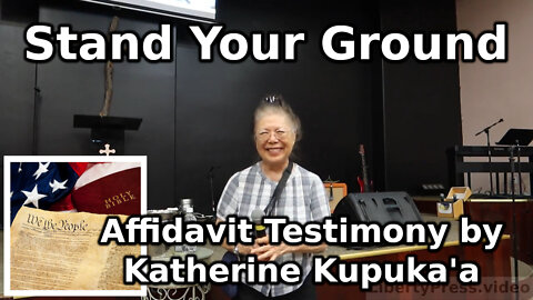 Stand Your Ground: Affidavit Testimony by Katherine Kupuka'a