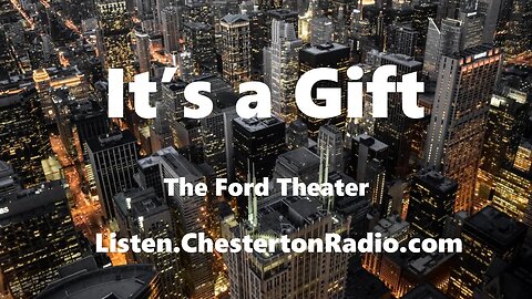 It's a Gift - The Ford Theater
