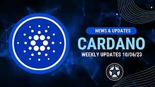 Cardano Weekly Update 10/06/23