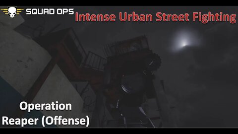 Intense Urban Street Fighting l [Squad Ops 1-Life Event] l Operation Reaper Offense (18 June)