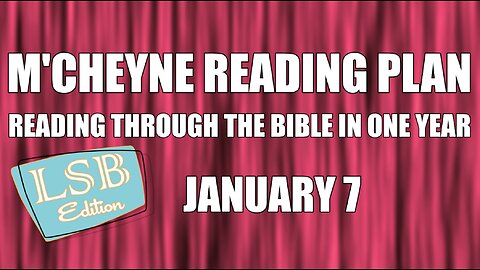 Day 7 - January 7 - Bible in a Year - LSB Edition