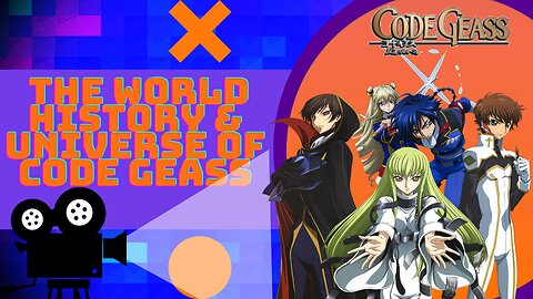 The World History & Universe of Code Geass