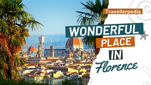 Most Beautiful Place in Florence Italy | Travellerpedia