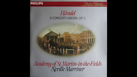 Handel - Concerti Grossi, Opus 3 - Neville Marriner, Academy of St. Martin In The Fields (1981)