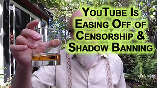 YouTube Is Easing Off of Censorship & Shadow Banning, Competition Is Good: CensorTube Update