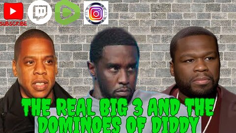 We Made It To Wednesday! - The Real Big 3 And The Dominoes Of Diddy!