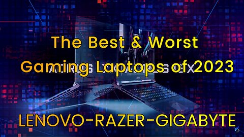 CES 2023's Best & Worst Gaming Laptops the LENOVO-RAZER-GIGABYTE