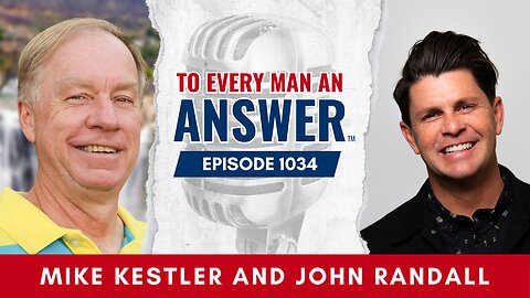 Episode 1034 - Pastor Mike Kestler and Pastor John Randall on To Every Man An Answer