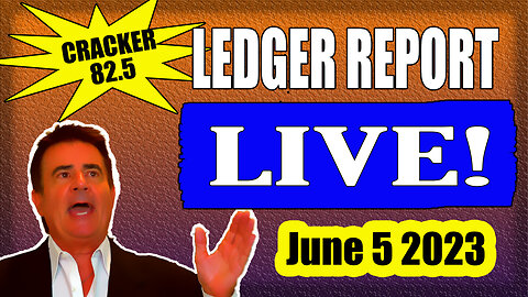Cracker 82.5 Ledger Report - LIVE 8am EASTERN- June 5 2023
