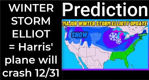 Prediction - WINTER STORM ELLIOT = Harris' plane will crash Dec 31