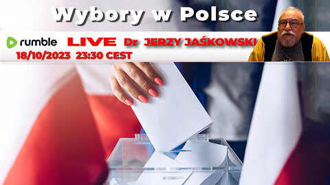 18/10/23 | LIVE 23:30 CEST Dr. JERZY JAŚKOWSKI - WYBORY W POLSCE