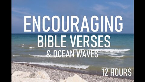 Encouraging Bible Verses · 12 hours · Ocean waves · Dark screen · Female voice