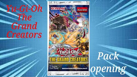 YU-GI--OH The Grand Creators Pack Opening