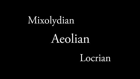 Mixolydian - Aeolian - Locrian