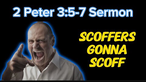 2 Peter 3:5-7 Sermon: The Dangers of Scoffing at God's Word