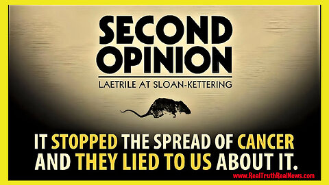 🎬🍑 Documentary: "Second Opinion" - The Suppression and Cover-Up of Vitamin B17 (Laetrile) as a Cancer Therapy at Sloan-Kettering