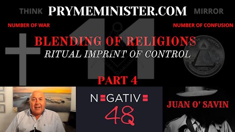 PRYMEMINISTER.COM - NEGATIVE 48 JUAN O' SAVIN & CHARLIE WARD _ BLENDING OF RELIGIONS