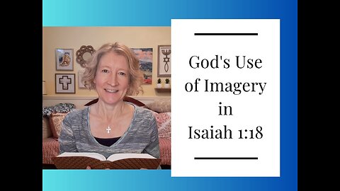 God's use of imagery in Isaiah 1:18 "White as Snow"