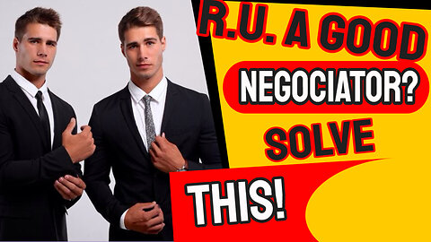 Are you a good negotiator? Solve this!