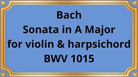Bach Sonata in A Major for violin & harpsichord, BWV 1015