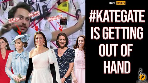 #KateGate is getting out of hand. Where is Kate Middleton and is she alive?