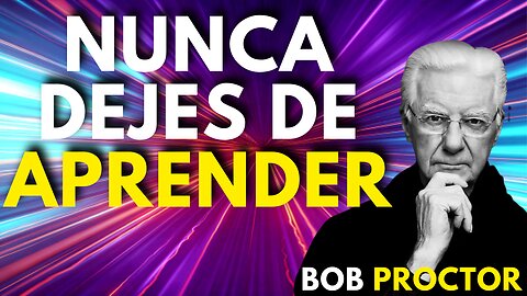 Comienza a actuar y SE COMO QUIERES SER desde donde estás ahora - BOB PROCTOR EN ESPAÑOL