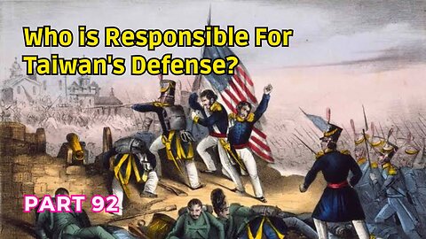 (92) Who is Responsible for Taiwan's Defense? | California Territory under USMG