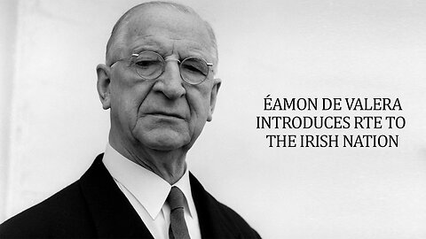 President of Ireland Éamon de Valera launches RTE 1961