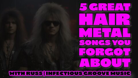 5 Great Hair Metal Songs You Forgot About with Russ | Infectious Groove Music