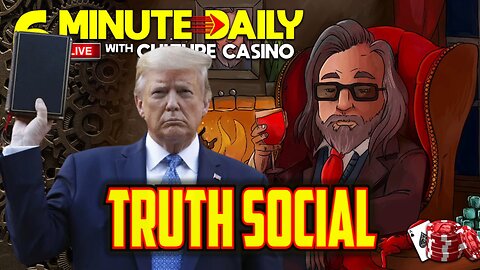 Truth Social - 6 Minute Daily - March 27th