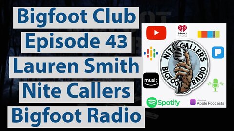 Bigfoot Club Lauren Smith Nite Callers Bigfoot Radio Season 2 Episode 43