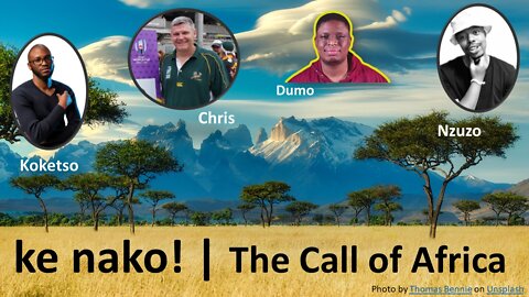 ke nako! The Call of Africa | 06 Apr 2022