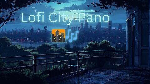 Lofi City Pano 🌆🎶Lofi Chill