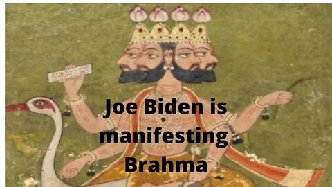 Biden Is Manifesting Brahma. The U.S. government was dedicated to this Hindu god.