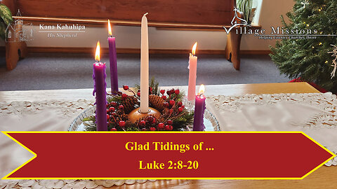 12.18.22 - Glad Tidings of ... - Luke 2:8-20