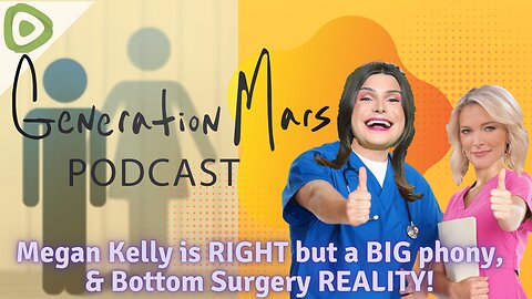 Megan Kelly is RIGHT but a BIG phony, Bottom Surgery REALITY!