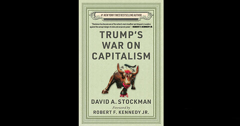 Trump's War on Capitalism - with Guest David Stockman