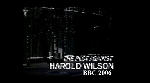 Harold Wilson plot: MI5 treason 1968 coup plot 1976 Wilson resignation, Penrose Courtieur BBC (2006)