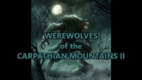 World Bigfoot Radio #151 pt. 2 ~ WEREWOLVES of the CARPATHIAN Mts. ~ Werewolf Trials/ Danielle Diva