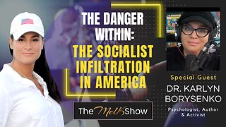Mel K & Dr. Karlyn Borysenko | The Danger Within: The Socialist Infiltration in America | 11-21-23