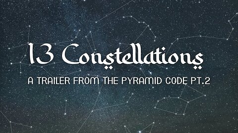 The Zodiac has more than 12 constellations. We've been lied to!!! | The Pyramid Code (Part 2)