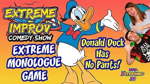 Donald Duck Has No Pants | Extreme Improv Comedy Show Vault | Extreme Monologue Game | Alaska Improv