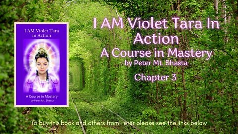 I AM Violet Tara In Action A Course in Mastery by Peter Mt Shasta | Chapter 3